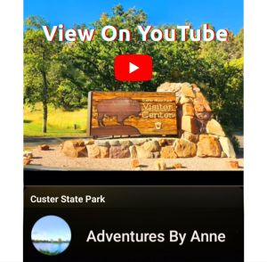 Custer State Park slideshow on my YouTube - Adventures By Anne 